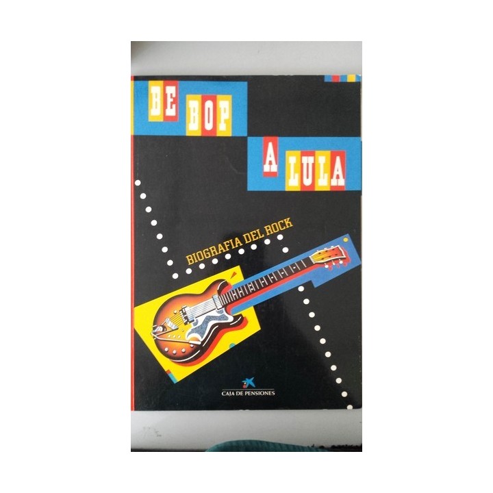 Be Bop a Lula. Biografía del rock